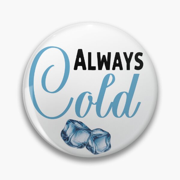 Item preview, Always Cold designed and sold by Angry Swan Designs.
