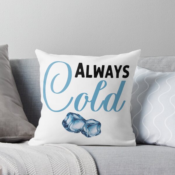 Item preview, Always Cold designed and sold by Angry Swan Designs.
