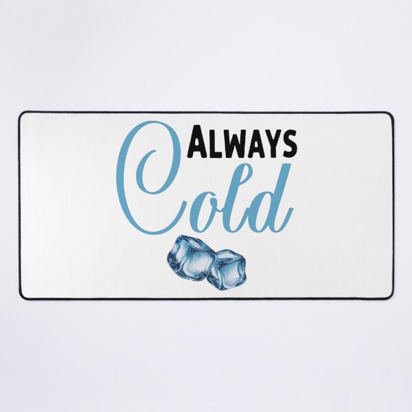 Item preview, Always Cold designed and sold by Angry Swan Designs.