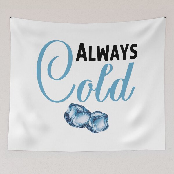 Item preview, Always Cold designed and sold by Angry Swan Designs.