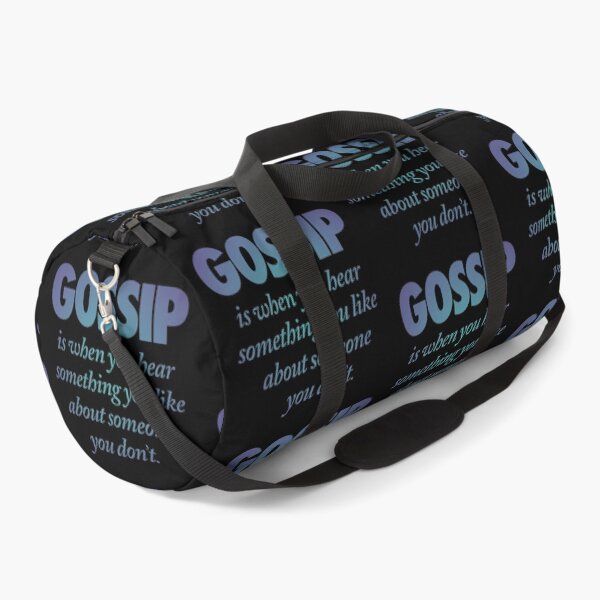 Item preview, Gossip is when you hear something you like about someone you don't. v.1 designed and sold by x1brett.
