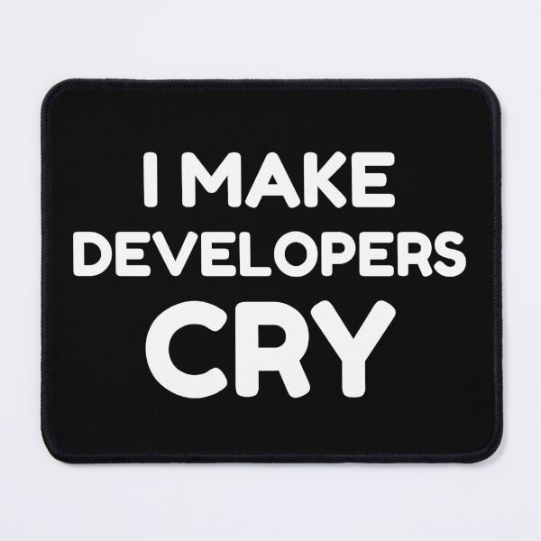Item preview, QA Engineer Funny I Make Developers Cry design tee designed and sold by farhanhafeez.