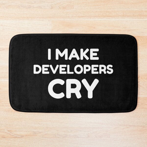 Item preview, QA Engineer Funny I Make Developers Cry design tee designed and sold by farhanhafeez.