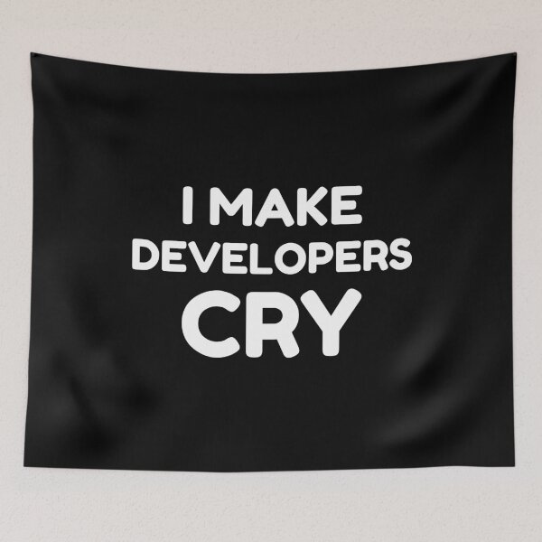 Item preview, QA Engineer Funny I Make Developers Cry design tee designed and sold by farhanhafeez.