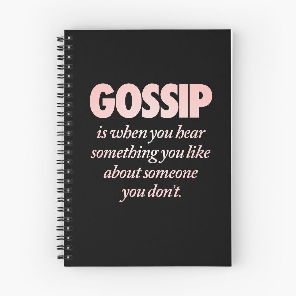Item preview, Gossip is when you hear something you like about someone you don't. v.2 designed and sold by x1brett.