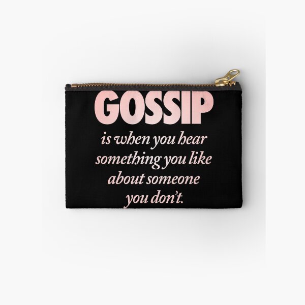 Item preview, Gossip is when you hear something you like about someone you don't. v.2 designed and sold by x1brett.