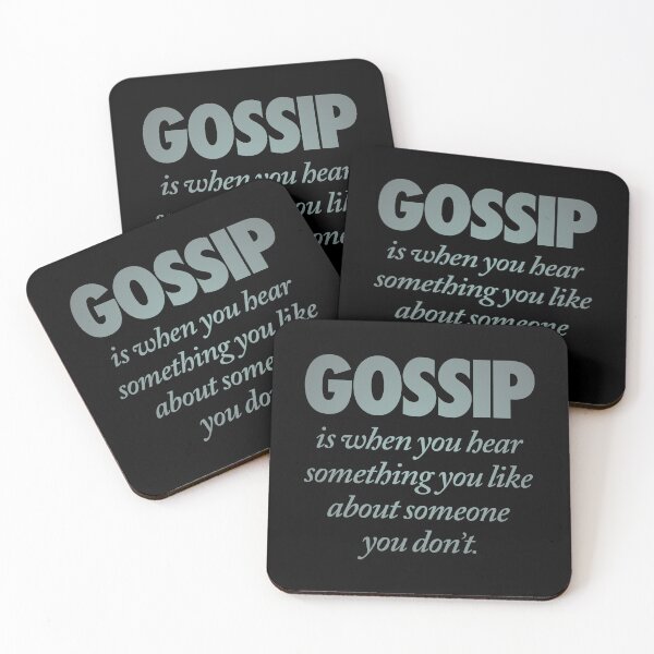 Item preview, Gossip is when you hear something you like about someone you don't. v.3 designed and sold by x1brett.
