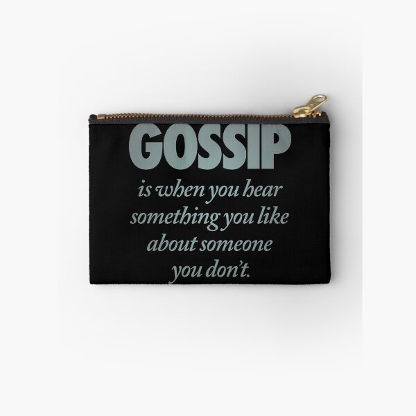 Item preview, Gossip is when you hear something you like about someone you don't. v.3 designed and sold by x1brett.