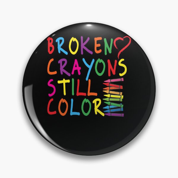 Item preview, Broken Crayons Still Color - Mental Health Awareness Gift designed and sold by farhanhafeez.