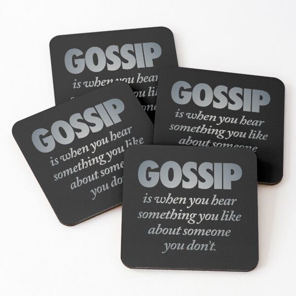 Item preview, Gossip is when you hear something you like about someone you don't. v.4 designed and sold by x1brett.
