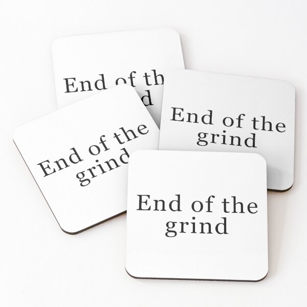 Item preview, End of the grind designed and sold by MusicArtAndGrind.
