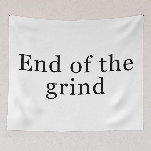 Item preview, End of the grind designed and sold by MusicArtAndGrind.
