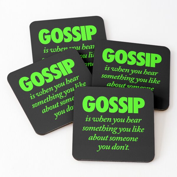 Item preview, Gossip is when you hear something you like about someone you don't. v.7 designed and sold by x1brett.