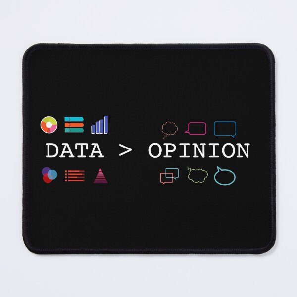Item preview, Data Science and Statistics - Data is Greater than Opinion - Data Scientists and Statisticians Designs designed and sold by farhanhafeez.