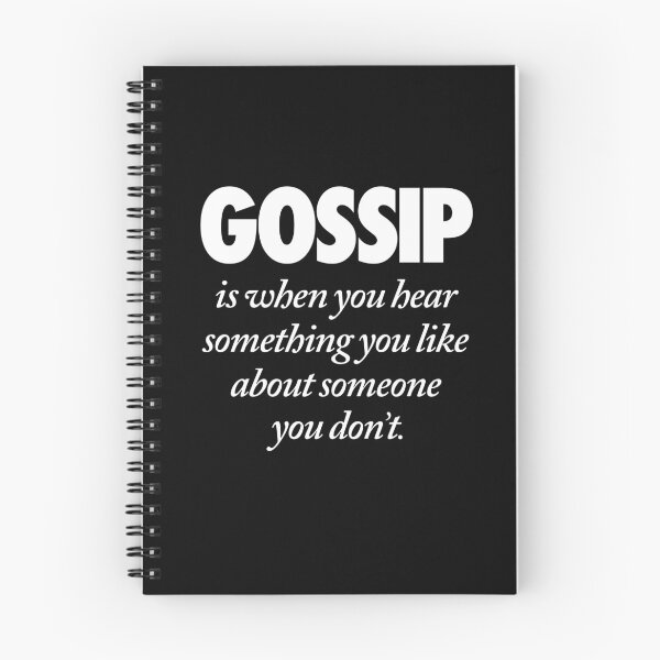 Item preview, Gossip is when you hear something you like about someone you don't. v.9 designed and sold by x1brett.