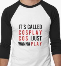 Why I Love Cosplay Men's Baseball ¾ T-Shirt