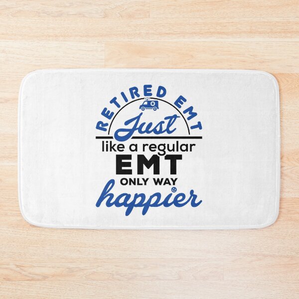 Item preview, Retired EMT Just Like a Regular EMT Only Way Happier designed and sold by jaygo.