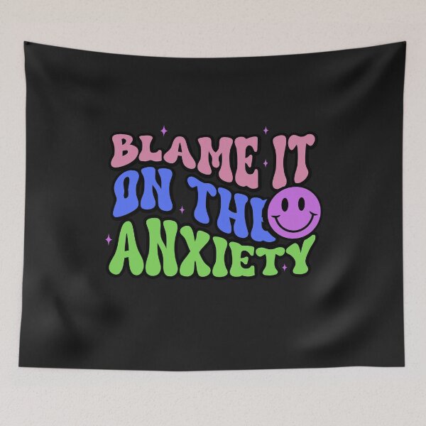 Item preview, Blame it on the Anxiety designed and sold by LLdreams.
