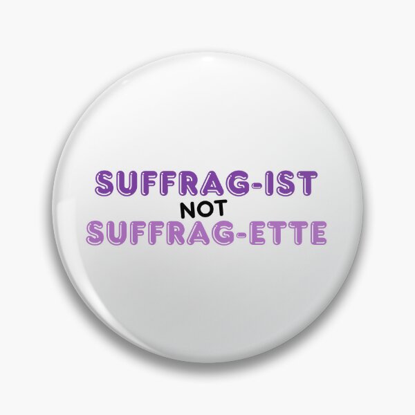 Item preview, SUFFS Broadway Suffragist not suffragette  designed and sold by baranskini.