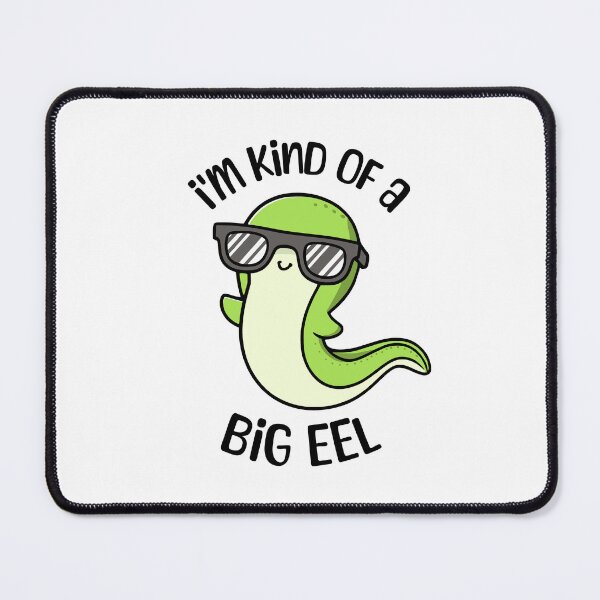 Item preview, Kind Of A Big Eel! Cute Funny Eel Pun designed and sold by PMCreative.