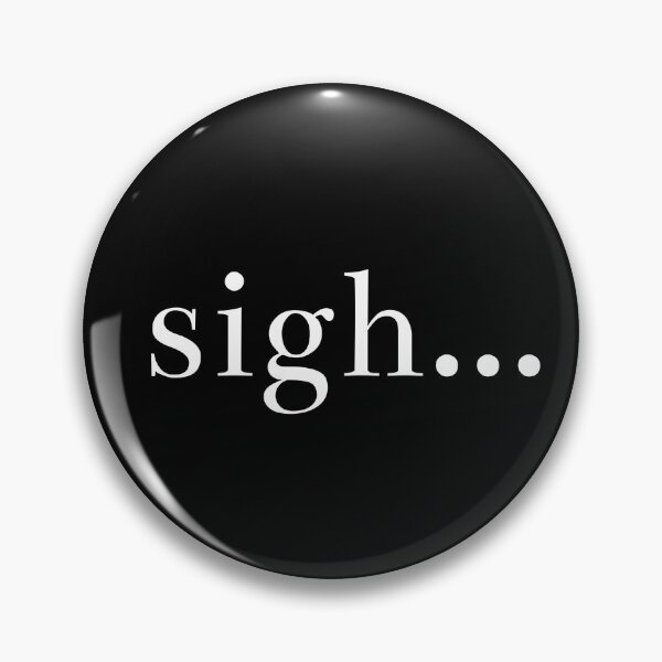 Item preview, Sigh... designed and sold by Jamie Arpin-Ricci Designs.