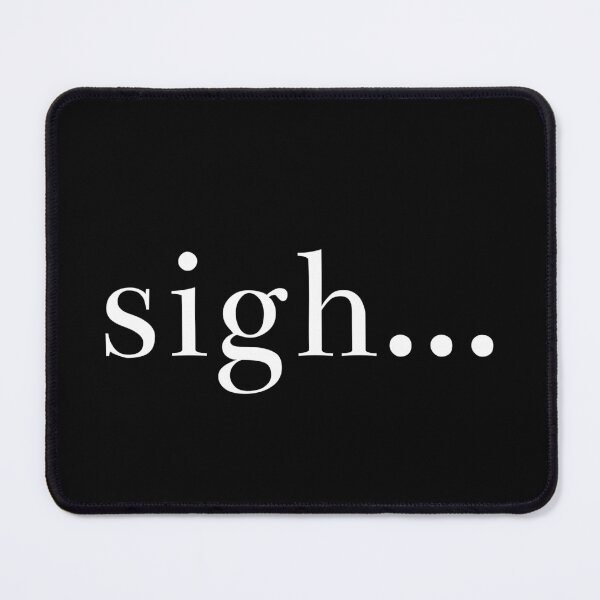 Item preview, Sigh... designed and sold by Jamie Arpin-Ricci Designs.