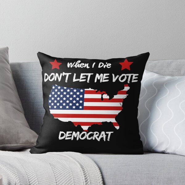 Item preview, When I Die Don't Let Me Vote Democrat designed and sold by closettycoot.