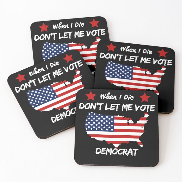 Item preview, When I Die Don't Let Me Vote Democrat designed and sold by closettycoot.