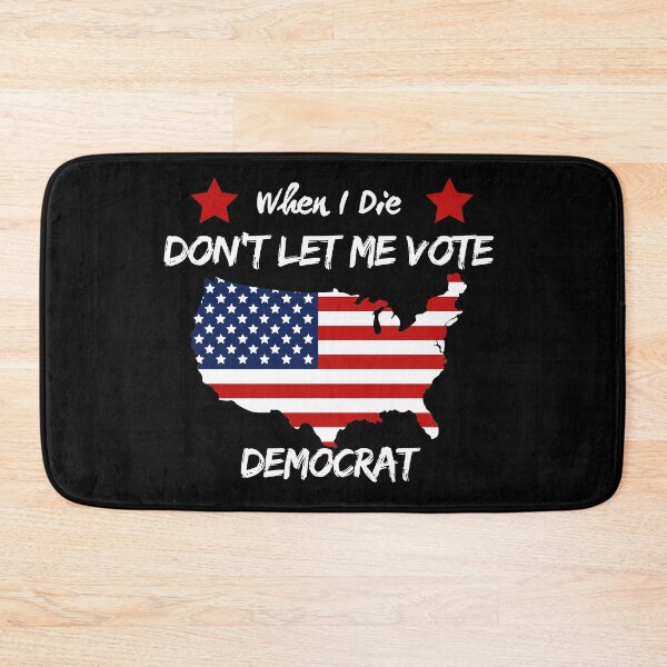 Item preview, When I Die Don't Let Me Vote Democrat designed and sold by closettycoot.