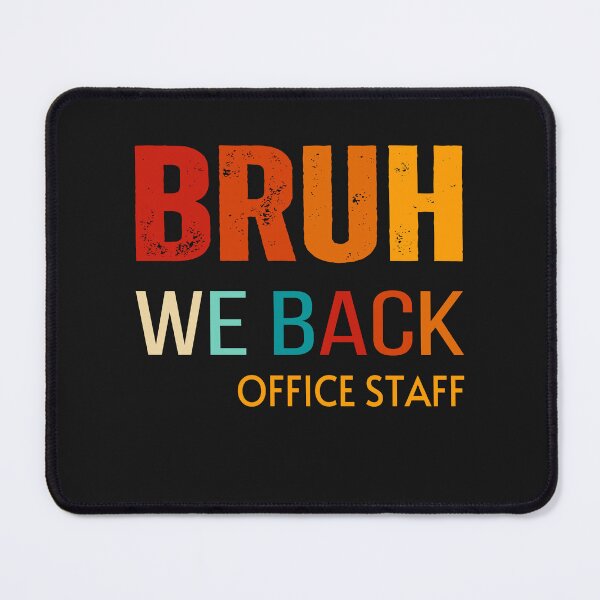 Item preview, Bruh we back office staff ,back to school 2024 designed and sold by erozzz.