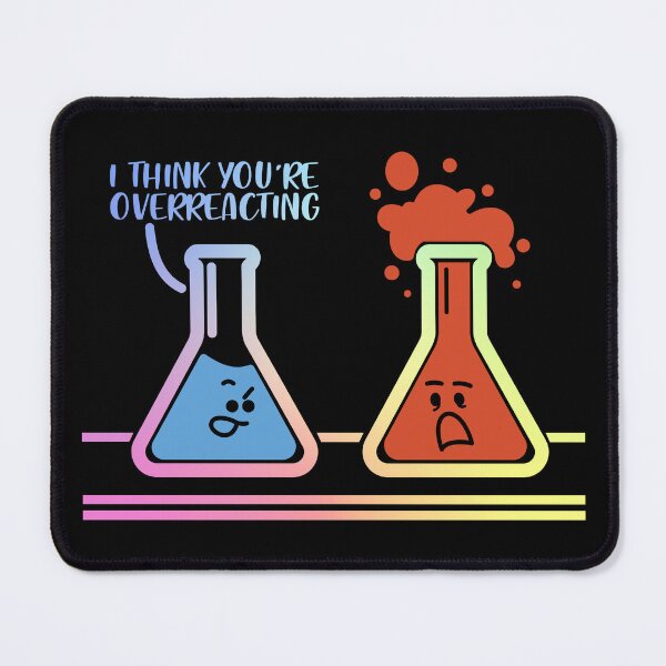 Item preview, I Think You're Overreacting designed and sold by ScienceCorner.