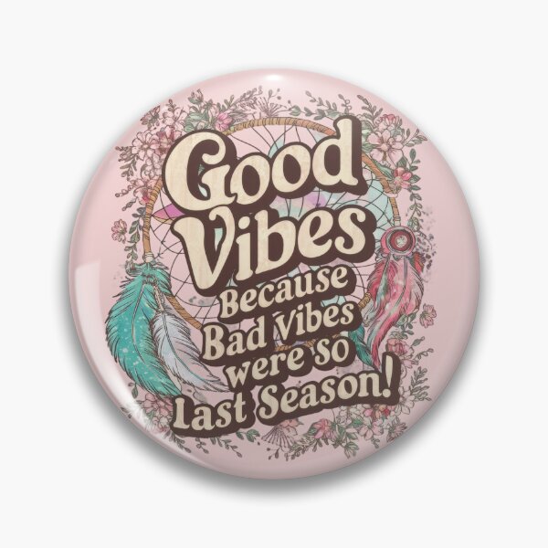 Item preview, Good Vibes: Because Bad Vibes Were So Last Season! designed and sold by emaga.