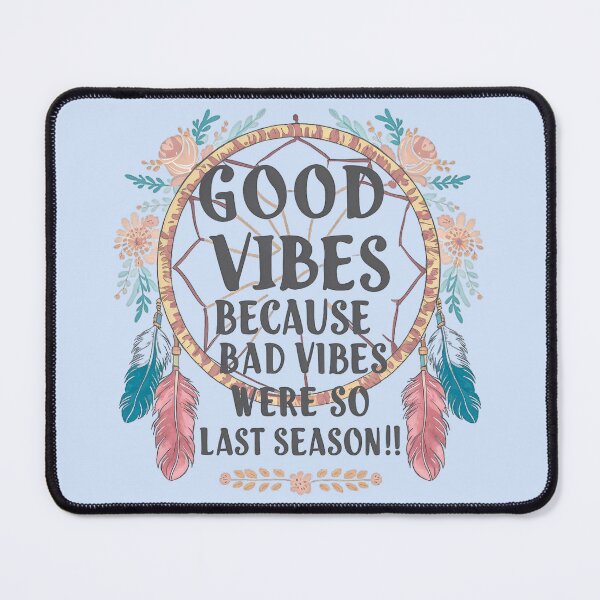 Item preview, Good Vibes: Because Bad Vibes Were So Last Season! designed and sold by emaga.