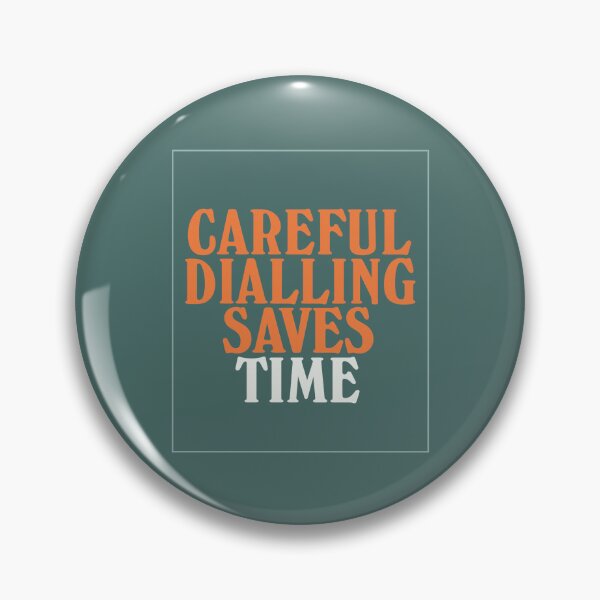 Item preview, Careful Dialing Saves Time designed and sold by beastmustdie.