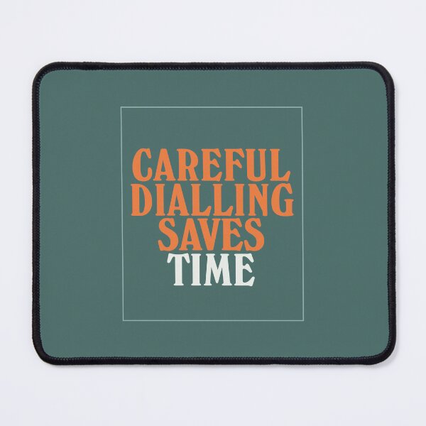 Item preview, Careful Dialing Saves Time designed and sold by beastmustdie.