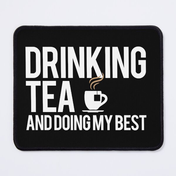 Item preview, Drinking Tea and Doing My Best (White) designed and sold by AGiantShop.