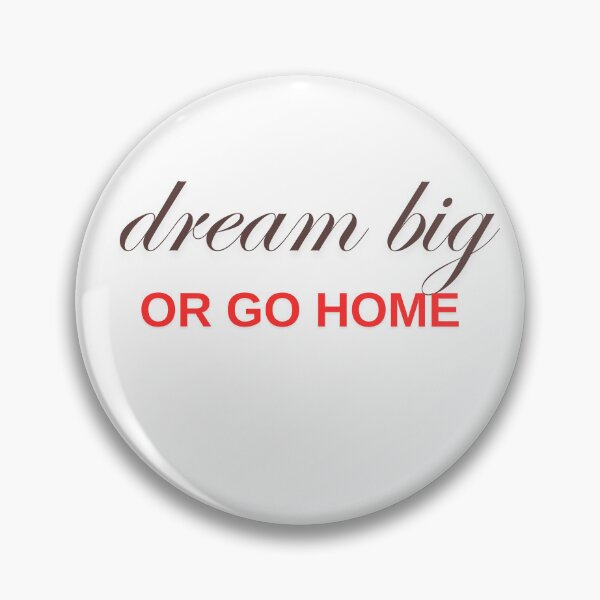 Item preview, Dream Big Or Go Home T-Shirts and Apparel designed and sold by Losthorsedesign.