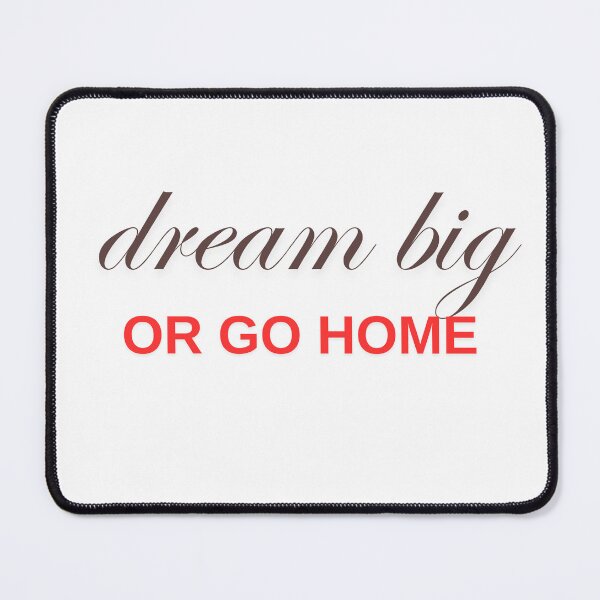 Item preview, Dream Big Or Go Home T-Shirts and Apparel designed and sold by Losthorsedesign.