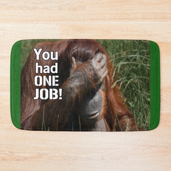 Item preview, You Had One Job! designed and sold by Surreallytee.