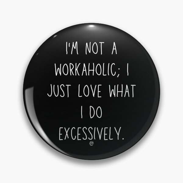 Item preview, Workaholic designed and sold by Anita Ohulo.