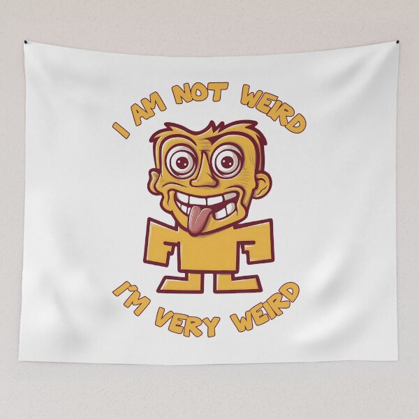 Item preview, I Am Not Weird I'm Very Weird designed and sold by MALIKABO.