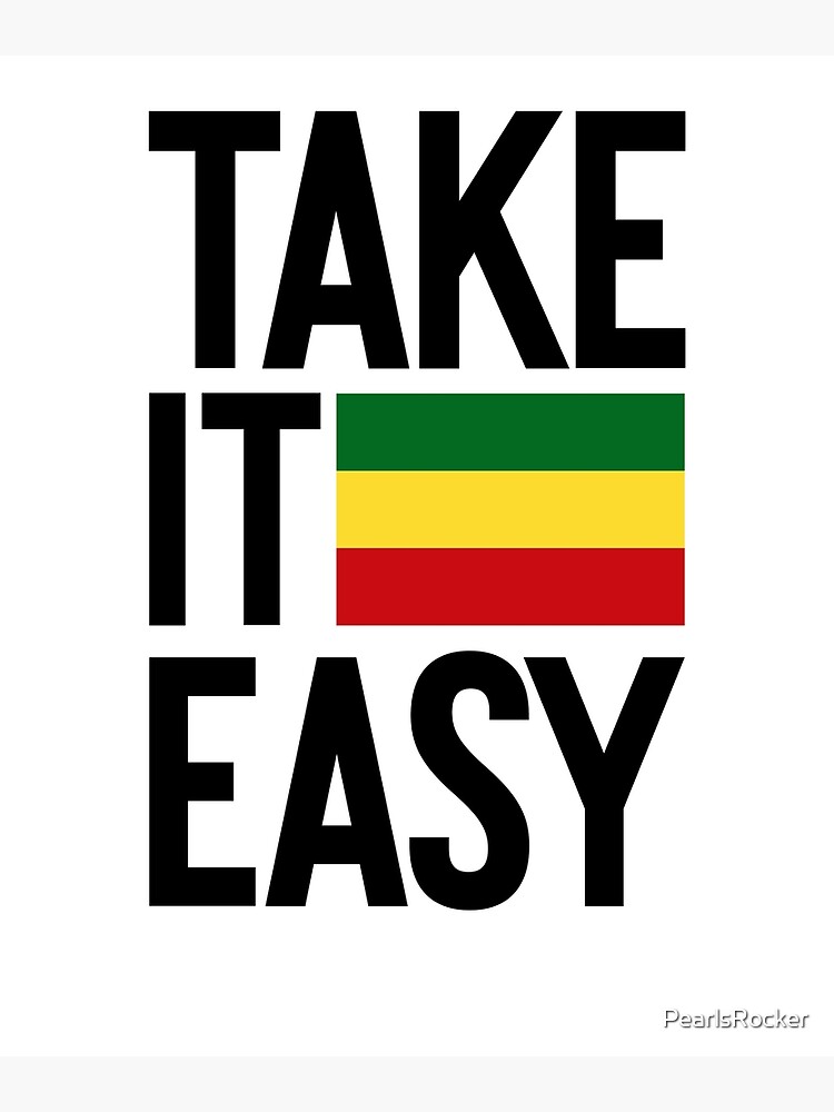 "Take It Easy Reggae ! Rasta Jamaica Weed" Poster by PearlsRocker