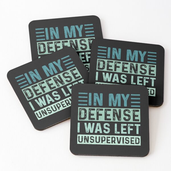 Item preview, Funny In My Defense I Was Left Unsupervised designed and sold by AlienOccupation.