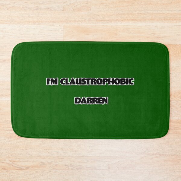 Item preview, I’M  CLAUSTROPHOBIC DARREN designed and sold by FatGiantCat.