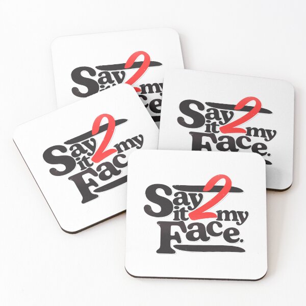 Item preview, Say it 2 My face. designed and sold by MJG1980.