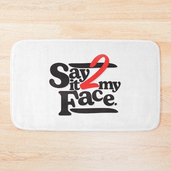 Item preview, Say it 2 My face. designed and sold by MJG1980.