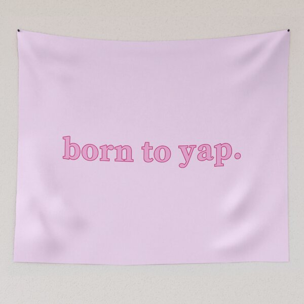 Item preview, born to yap. designed and sold by izzygrace04.