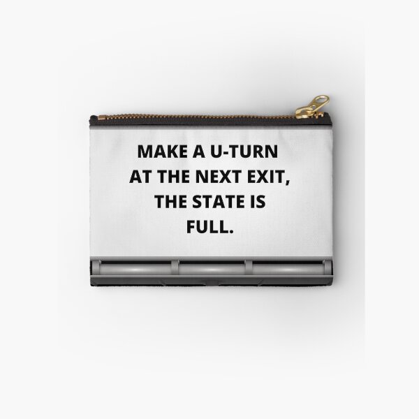 Item preview, Make A U-Turn At The Next Exit, The State Is Full. designed and sold by signshirtz.