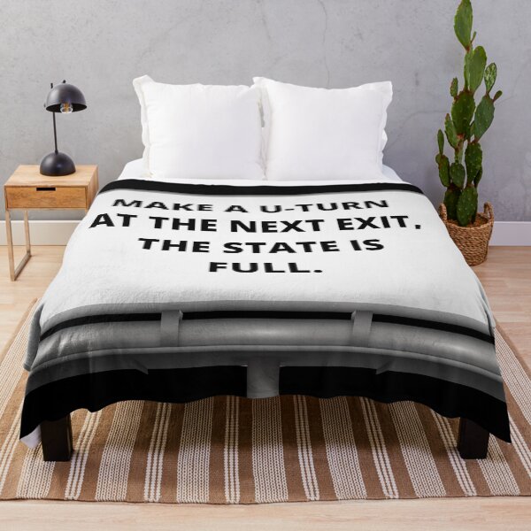 Item preview, Make A U-Turn At The Next Exit, The State Is Full. designed and sold by signshirtz.