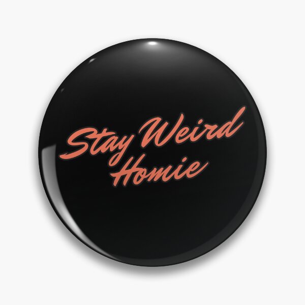 Item preview, STAY WEIRD HOMIE. designed and sold by Detachedsoul.